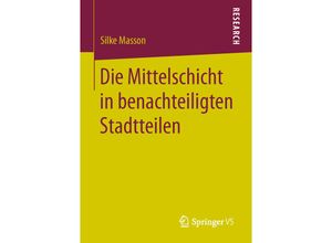 9783658138585 - Die Mittelschicht in benachteiligten Stadtteilen - Silke Masson Kartoniert (TB)