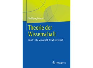 9783658140236 - Theorie der WissenschaftBd1 - Wolfgang Deppert Kartoniert (TB)