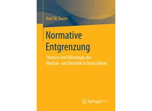 9783658140335 - Normative Entgrenzung - Axel W Bauer Kartoniert (TB)