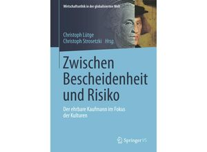 9783658140380 - Wirtschaftsethik in der globalisierten Welt   Zwischen Bescheidenheit und Risiko Kartoniert (TB)