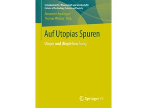 9783658140441 - Technikzukünfte Wissenschaft und Gesellschaft   Futures of Technology Science and Society   Auf Utopias Spuren Kartoniert (TB)