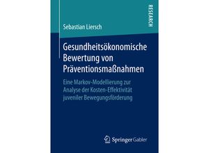 9783658141738 - Gesundheitsökonomische Bewertung von Präventionsmaßnahmen - Sebastian Liersch Kartoniert (TB)