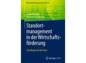 9783658142032 - Wirtschaftsförderung in Lehre und Praxis   Standortmanagement in der Wirtschaftsförderung   - Philip Pongratz Matthias Vogelgesang Kartoniert (TB)