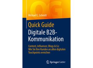 9783658142124 - Quick Guide   Quick Guide Digitale B2B-Kommunikation - Michael C Schmitt Kartoniert (TB)