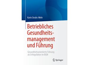 9783658142650 - Betriebliches Gesundheitsmanagement und Führung - Karin Struhs-Wehr Kartoniert (TB)