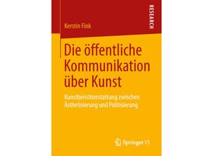 9783658142810 - Die öffentliche Kommunikation über Kunst - Kerstin Fink Kartoniert (TB)