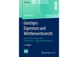 9783658143121 - FOM-Edition   Geistiges Eigentum und Wettbewerbsrecht - Sönke Ahrens Kartoniert (TB)