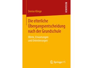 9783658143503 - Die elterliche Übergangsentscheidung nach der Grundschule - Denise Klinge Kartoniert (TB)