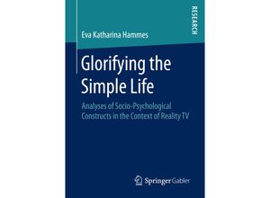 9783658143633 - Glorifying the Simple Life - Eva Katharina Hammes Kartoniert (TB)