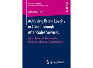 9783658143664 - Business Analytics   Achieving Brand Loyalty in China through After-Sales Services - Alexander Fraß Kartoniert (TB)