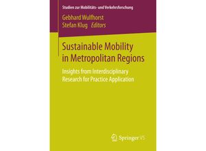 9783658144272 - Studien zur Mobilitäts- und Verkehrsforschung   Sustainable Mobility in Metropolitan Regions Kartoniert (TB)