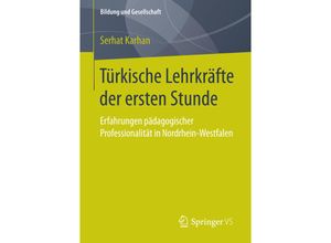 9783658144364 - Bildung und Gesellschaft   Türkische Lehrkräfte der ersten Stunde - Serhat Karhan Kartoniert (TB)