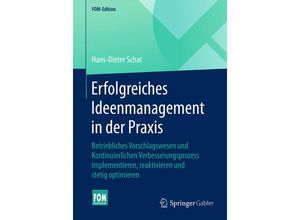 9783658144920 - FOM-Edition   Erfolgreiches Ideenmanagement in der Praxis - Hans-Dieter Schat Kartoniert (TB)