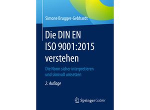 9783658144944 - Die DIN EN ISO 90012015 verstehen - Simone Brugger-Gebhardt Kartoniert (TB)