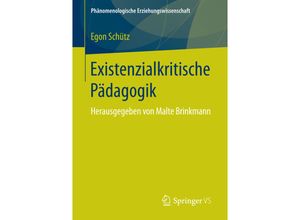 9783658145088 - Existenzialkritische Pädagogik - Egon Schütz Kartoniert (TB)