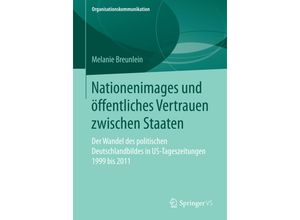 9783658145279 - Organisationskommunikation   Nationenimages und öffentliches Vertrauen zwischen Staaten - Melanie Breunlein Kartoniert (TB)