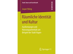 9783658145583 - Stadt Raum und Gesellschaft   Räumliche Identität und Kultur - Jasper Böing Kartoniert (TB)