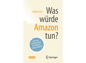 9783658145644 - Was würde Amazon tun?   - Markus Fost Adrian Hotz Kartoniert (TB)