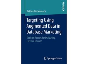 9783658145767 - Targeting Using Augmented Data in Database Marketing - Bettina Hüttenrauch Kartoniert (TB)