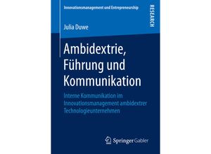 9783658145873 - Innovationsmanagement und Entrepreneurship   Ambidextrie Führung und Kommunikation - Julia Duwe Kartoniert (TB)