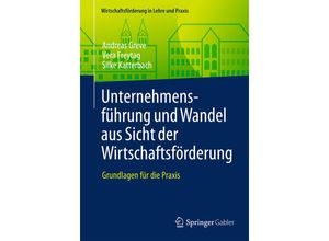 9783658145910 - Wirtschaftsförderung in Lehre und Praxis   Unternehmensführung und Wandel aus Sicht der Wirtschaftsförderung   - Andreas Greve Vera Freytag Silke Katterbach Kartoniert (TB)