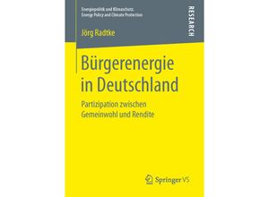 9783658146252 - Energiepolitik und Klimaschutz Energy Policy and Climate Protection   Bürgerenergie in Deutschland - Jörg Radtke Kartoniert (TB)