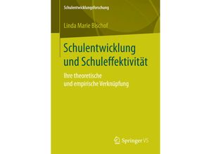 9783658146276 - Schulentwicklung und Schuleffektivität - Linda Marie Bischof Kartoniert (TB)