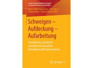 9783658146535 - Schweigen - Aufdeckung - Aufarbeitung - Heiner Keupp Florian Straus Peter Mosser Wolfgang Gmür Gerhard Hackenschmied Kartoniert (TB)