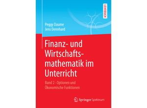 9783658147105 - Finanz- und Wirtschaftsmathematik im UnterrichtBd2 - Peggy Daume Jens Dennhard Kartoniert (TB)