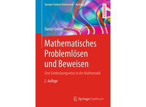 9783658147648 - Springer Studium Mathematik (Bachelor)   Mathematisches Problemlösen und Beweisen - Daniel Grieser Kartoniert (TB)