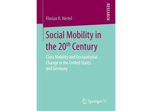 9783658147846 - Social Mobility in the 20th Century - Florian R Hertel Kartoniert (TB)