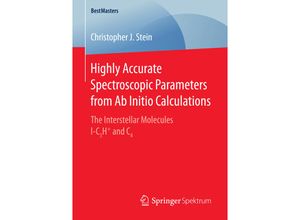 9783658148294 - BestMasters   Highly Accurate Spectroscopic Parameters from Ab Initio Calculations - Christopher J Stein Kartoniert (TB)