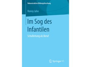 9783658148478 - Im Sog des Infantilen - Ronny Jahn Kartoniert (TB)