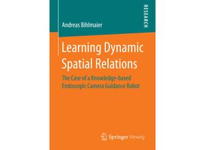 9783658149130 - Learning Dynamic Spatial Relations - Andreas Bihlmaier Kartoniert (TB)