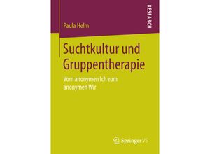 9783658149482 - Suchtkultur und Gruppentherapie - Paula Helm Kartoniert (TB)