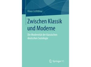 9783658149604 - Zwischen Klassik und Moderne - Klaus Lichtblau Kartoniert (TB)