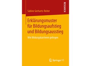 9783658149901 - Erklärungsmuster für Bildungsaufstieg und Bildungsausstieg - Sabine Gerhartz-Reiter Kartoniert (TB)