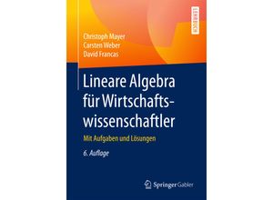 9783658149925 - Lineare Algebra für Wirtschaftswissenschaftler - Christoph Mayer Carsten Weber David Francas Kartoniert (TB)