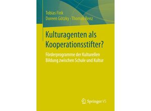 9783658150082 - Kulturagenten als Kooperationsstifter? - Tobias Fink Doreen Götzky Thomas Renz Kartoniert (TB)