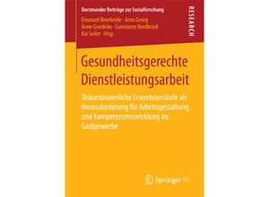 9783658150549 - Dortmunder Beiträge zur Sozialforschung   Gesundheitsgerechte Dienstleistungsarbeit Kartoniert (TB)