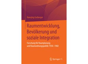 9783658151294 - Raumentwicklung Bevölkerung und soziale Integration - Hansjörg Gutberger Kartoniert (TB)