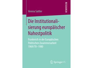 9783658151614 - Die Institutionalisierung europäischer Nahostpolitik - Verena Sattler Kartoniert (TB)