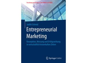 9783658151713 - Forschung und Praxis an der FHWien der WKW   Entrepreneurial Marketing - Judith Schmid Kartoniert (TB)