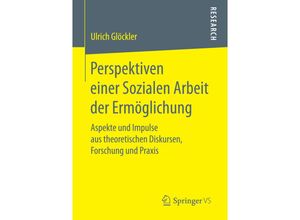 9783658152413 - Perspektiven einer Sozialen Arbeit der Ermöglichung - Ulrich Glöckler Kartoniert (TB)