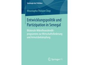 9783658152451 - Soziologie der Politiken   Entwicklungspolitik und Partizipation in Senegal - Moustapha Thioune Diop Kartoniert (TB)