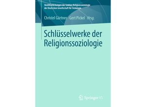 9783658152499 - Veröffentlichungen der Sektion Religionssoziologie der Deutschen Gesellschaft für Soziologie   Schlüsselwerke der Religionssoziologie Kartoniert (TB)