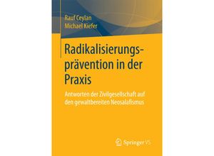 9783658152536 - Radikalisierungsprävention in der Praxis - Rauf Ceylan Michael Kiefer Kartoniert (TB)