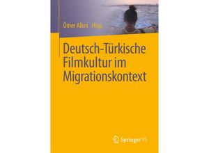 9783658153519 - Deutsch-Türkische Filmkultur im Migrationskontext   Kartoniert (TB)