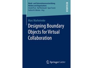 9783658153854 - Markt- und Unternehmensentwicklung Markets and Organisations   Designing Boundary Objects for Virtual Collaboration - Marc Marheineke Kartoniert (TB)