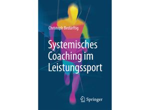 9783658154004 - Systemisches Coaching im Leistungssport - Christoph Bedürftig Kartoniert (TB)